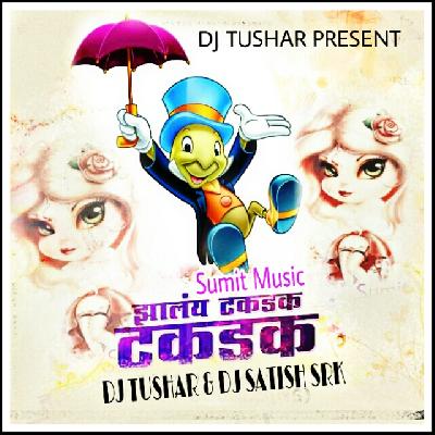 Takdak Takdak ( official Remix )DJ Satish SRK DJ Tushar